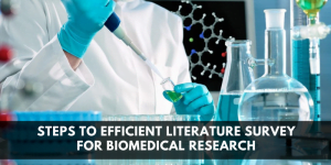 Read more about the article Steps To Efficient Literature Survey For Biomedical Research